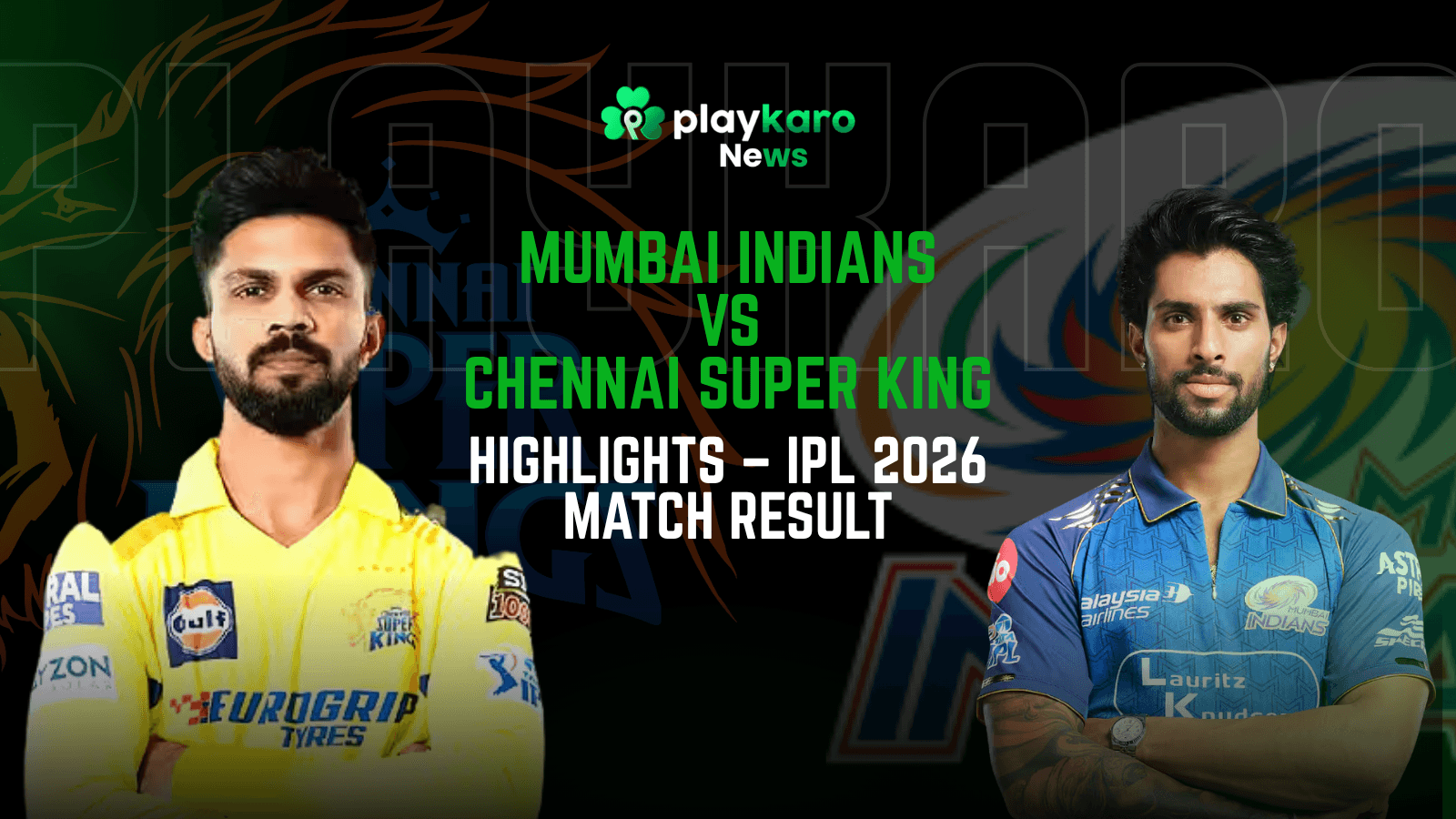 CSK vs MI 2026 Match Scorecard, Highlights & Live
