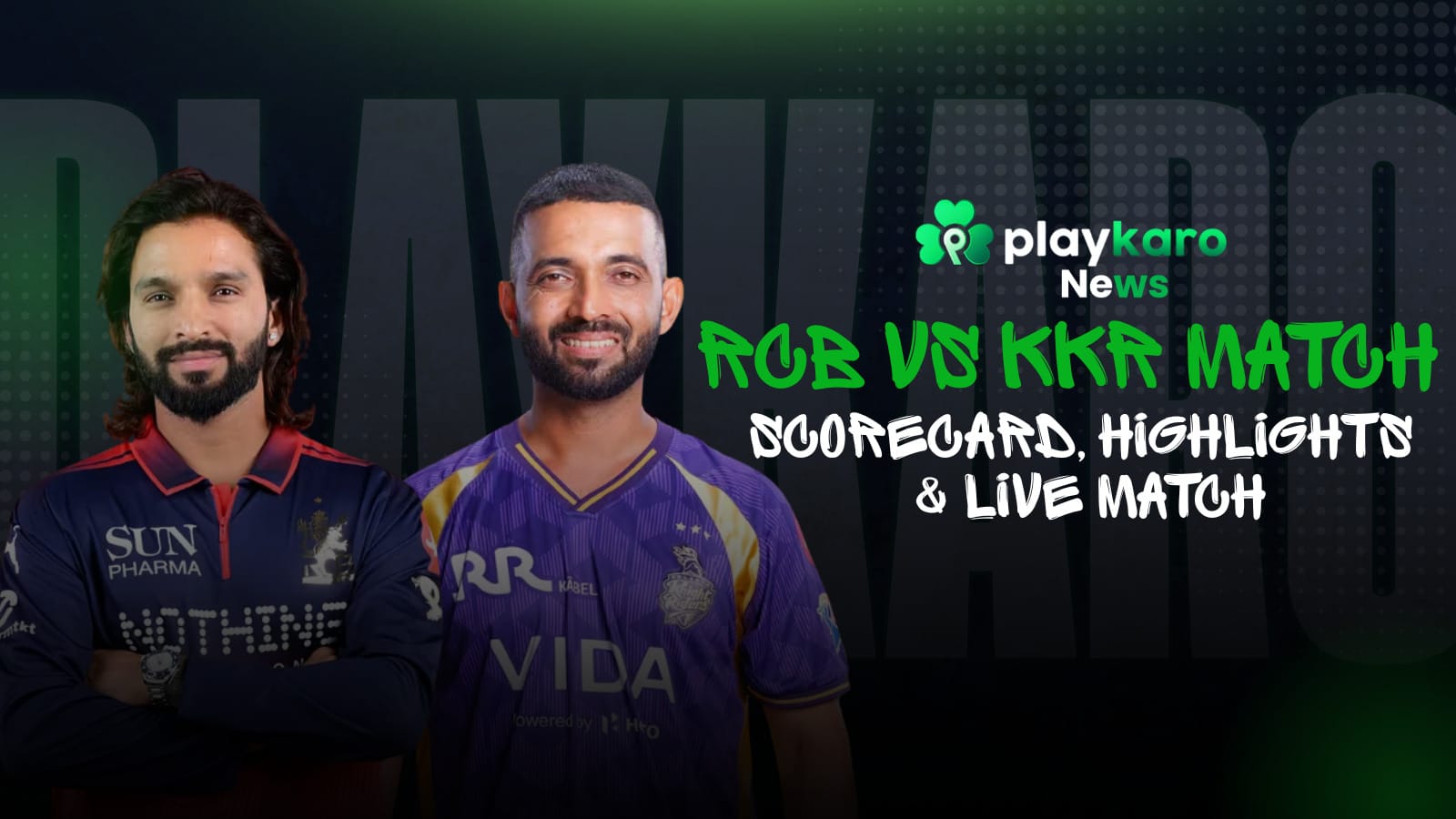 RCB vs KKR Match Scorecard, Highlights & Live Match