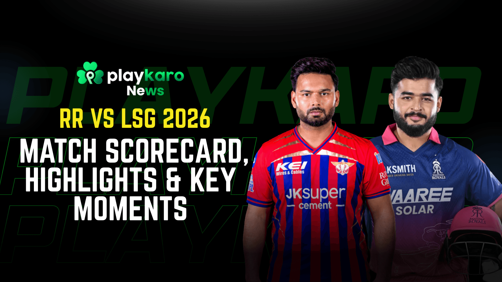 RR vs LSG 2026 Match Scorecard, Highlights & Key Moments