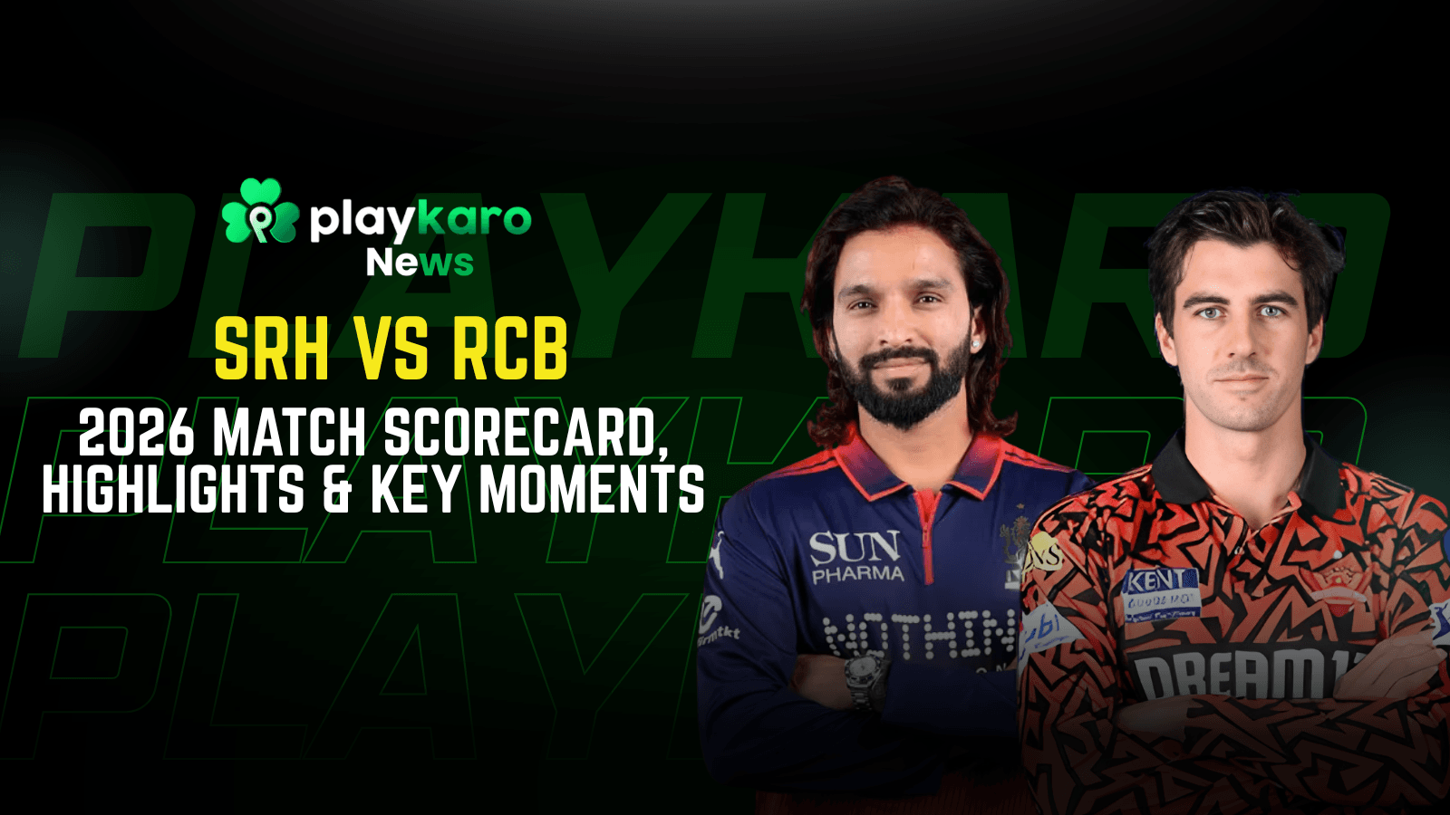 SRH vs RCB 2026 Match Scorecard, Highlights & Key Moments