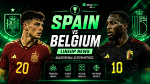 Spain vs Belgium quarterfinal lineup news and metrics